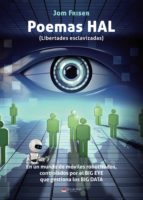Poemas HAL (Libertades esclavizadas). En un mundo de móviles robotizados, controlados por el BIG EYE que gestiona los BIG DAT