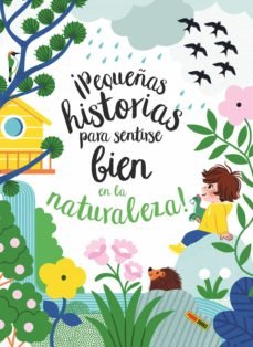 ¡PEQUEÑAS HISTORIAS PARA SENTIRSE BIEN EN LA NATURALEZA!, de VV.AA. | portada del libro