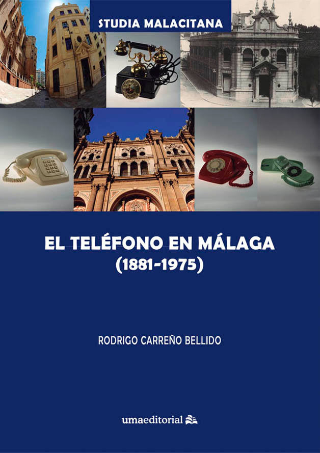 EL TELEFONO EN MALAGA 1881 1975, de CARREÑO BELLIDO, RODRIGO | portada del libro