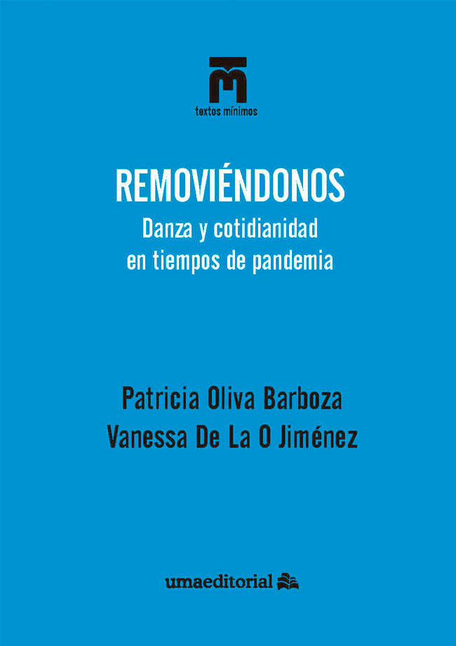 REMOVIENDONOS.DANZA Y COTIDIANIDAD EN TIEMPOS DE PANDEMIA, de PATRICIA OLIVA BARBOZA | portada del libro