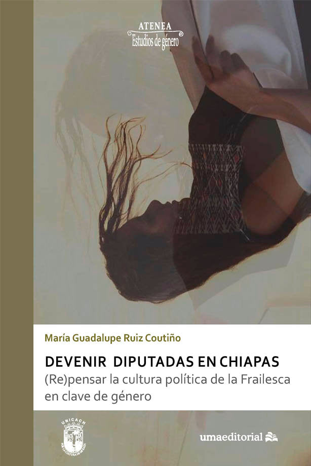 DEVENIR DIPUTADAS EN CHIAPAS, de RUIZ COUTIÑO, MARIA GUADALUPE | portada del libro