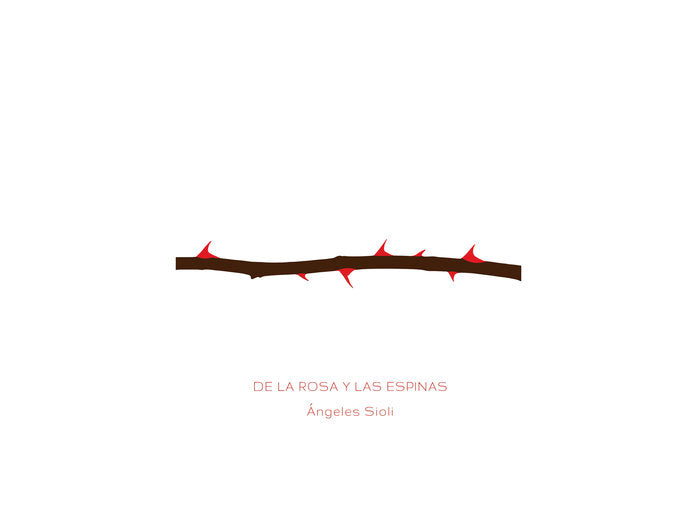 De la rosa y las espinas, de SIOLI RAMIREZ | portada del libro