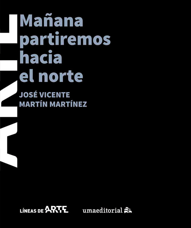 MAÑANA PARTIREMOS HACIA EL NORTE, de MARTIN MARTINEZ, JOSE VICENTE | portada del libro