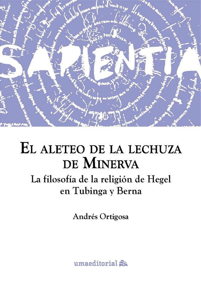 EL ALETEO DE LA LECHUZA DE MINERVA, de ORTIGOSA PEÑA, ANDRES | portada del libro
