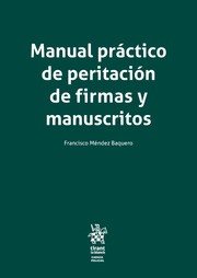 Manual práctico de peritación de firmas y manuscritos, de Méndez Baquero, Francisco José | portada del libro