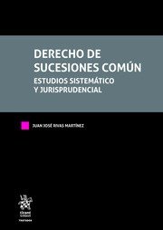 Derecho de Sucesiones Común. Estudios Sistemático y Jurisprudencial 3 Tomos, de Rivas Martínez | portada del libro