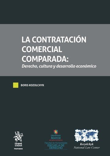 LA CONTRATACION COMERCIAL COMPARADA DERECHO, CULTURA Y DESAR, de KOZOLCHYK | portada del libro