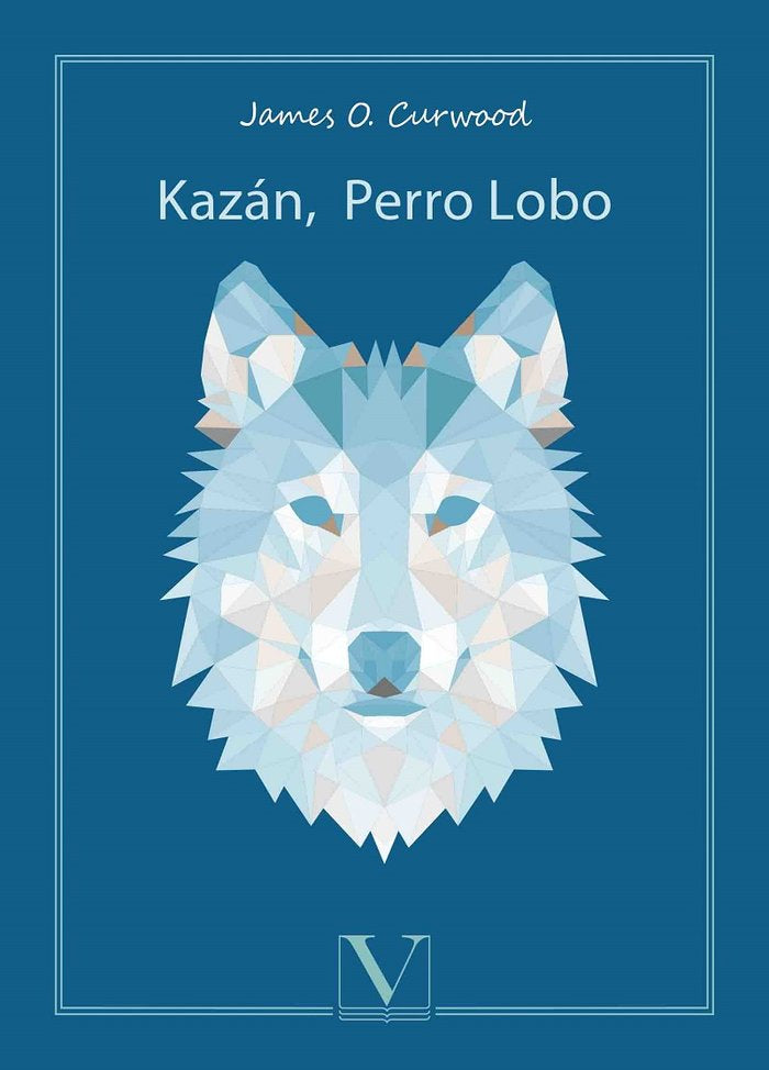 Kazán, Perro Lobo, de Curwood., James Oliver | portada del libro