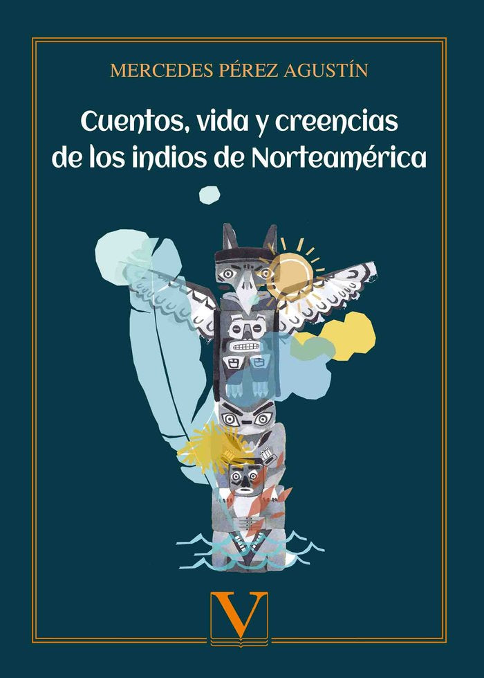 Cuentos, vida y creencias de los indios de Norteamérica, de Pérez Agustín, Mercedes | portada del libro