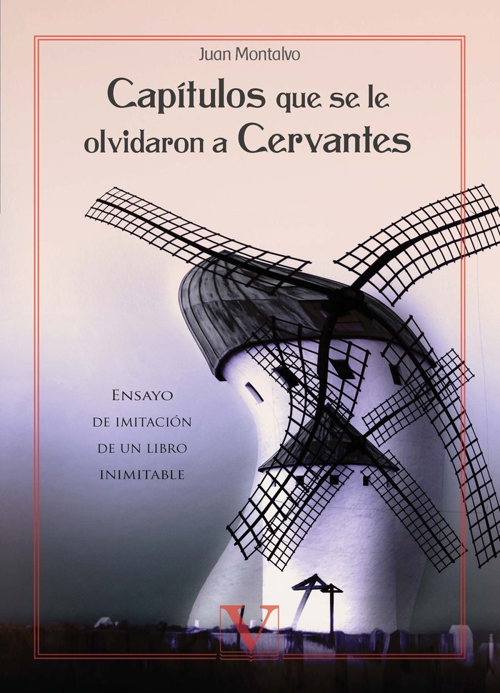 Capítulos que se le olvidaron a Cervantes, de Montalvo, Juan | portada del libro