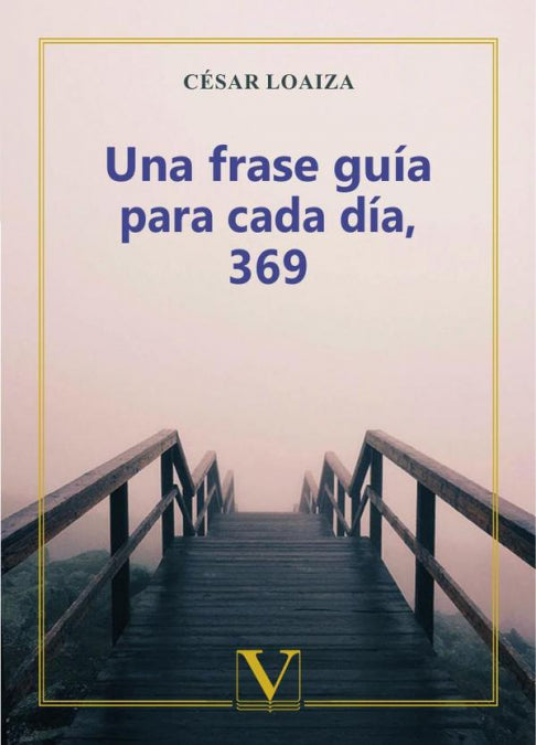 Una frase guía para cada día, 369, de Loaiza, César | portada del libro