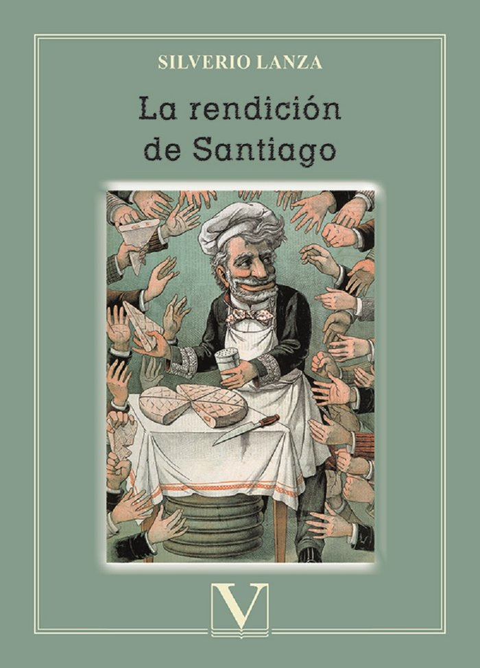 LA RENDICION DE SANTIAGO, de Lanza, Silverio | portada del libro