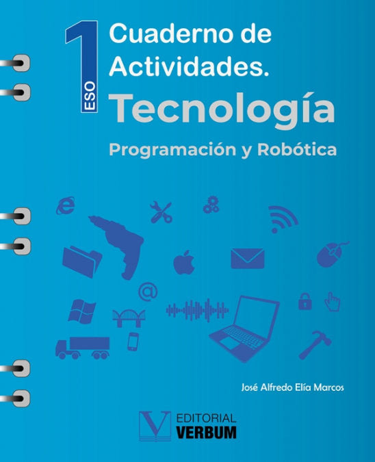 CUADERNO ACTIVIDADES TECNOLOGIA PROGRAMACION Y ROBOTI, de ELIA MARCOS, JOSE ALFREDO | portada del libro