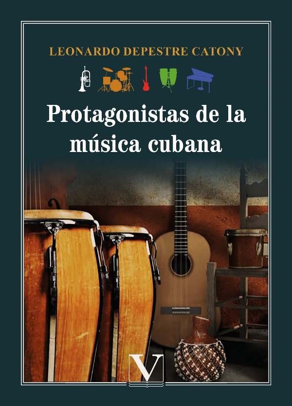 Protagonistas de la música cubana, de Depestre Catony, Leonardo | portada del libro