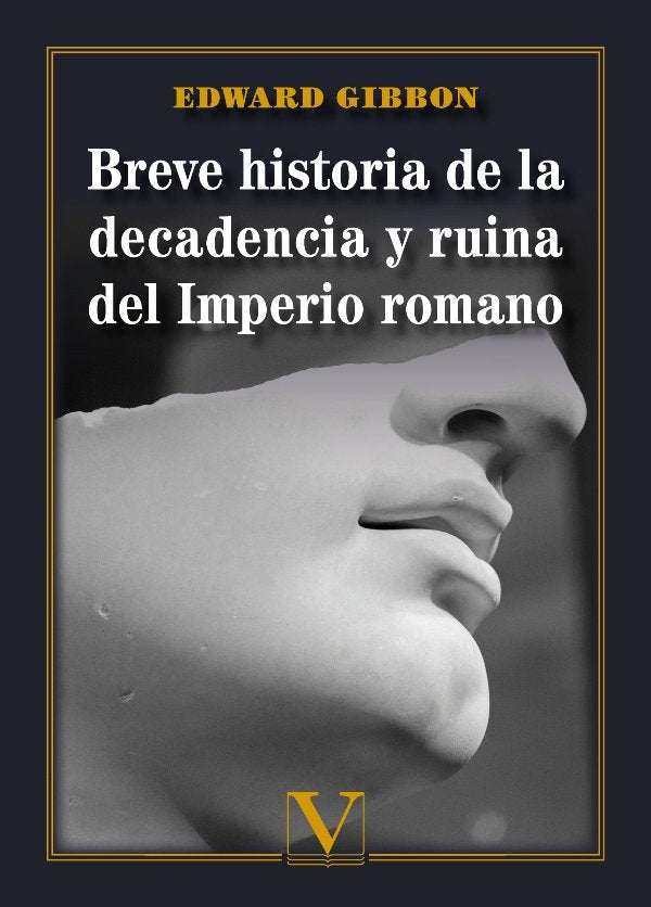 Breve historia de la decadencia y ruina del Imperio romano, de Gibbon, Edward | portada del libro