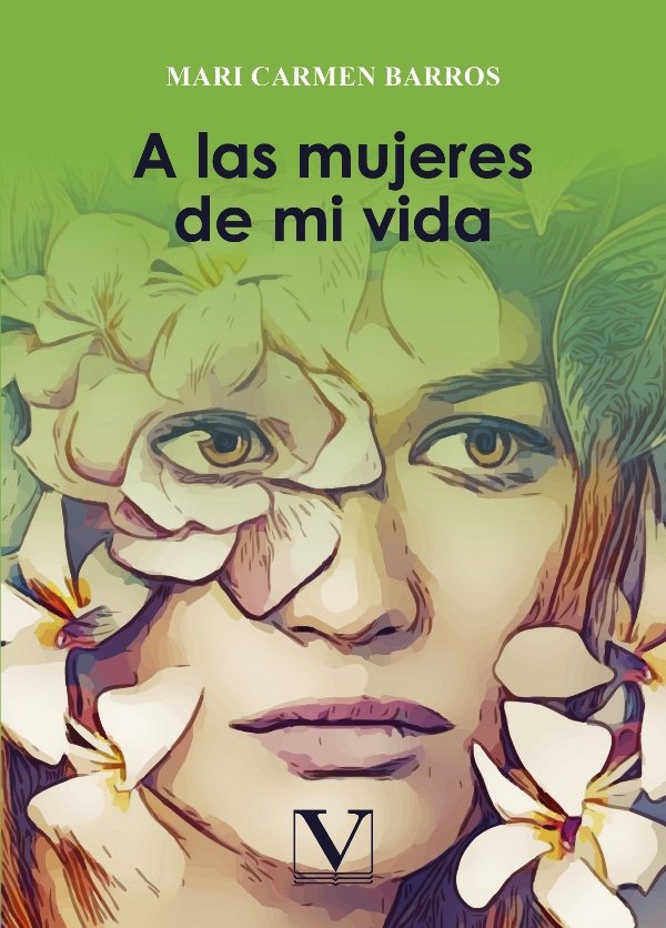 A las mujeres de mi vida, de Barros, Mari Carmen | portada del libro