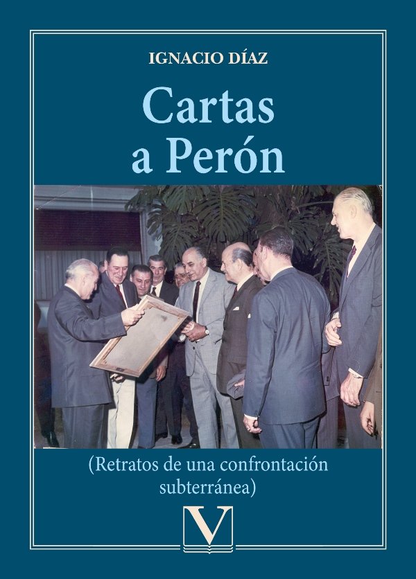 Cartas a Perón, de Díaz, Ignacio | portada del libro