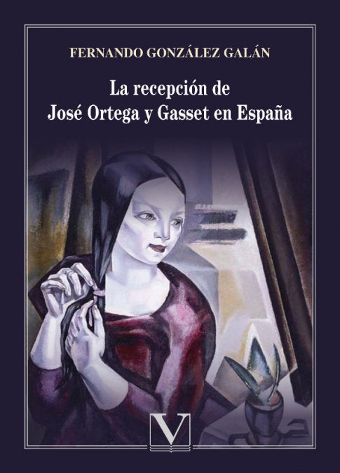 La recepción de José Ortega y Gasset en España (RESÉRVALO YA), de González Galán, Fernando | portada del libro