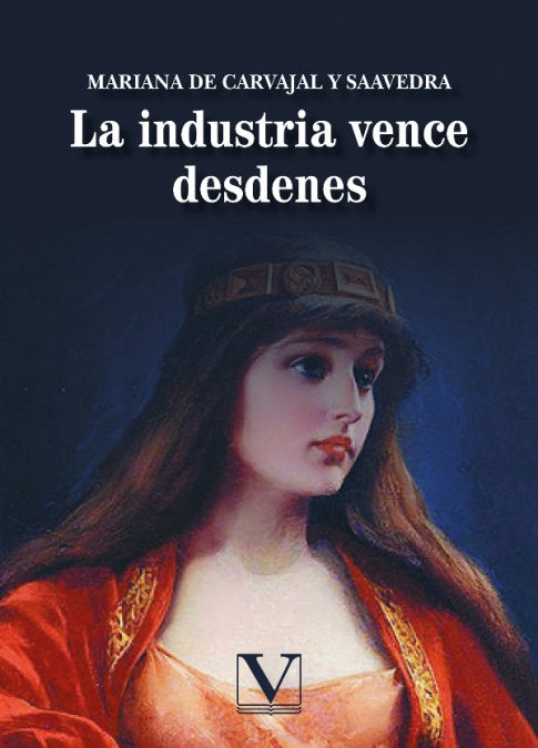 La industria vence desdenes, de DE CARVAJAL Y SAAVEDRA, MARIANA | portada del libro