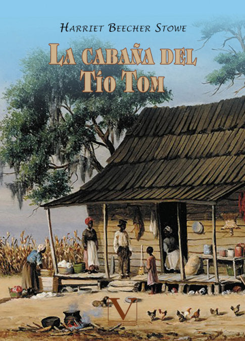 La cabaña del tío Tom, de Beecher Stowe, Harriet | portada del libro