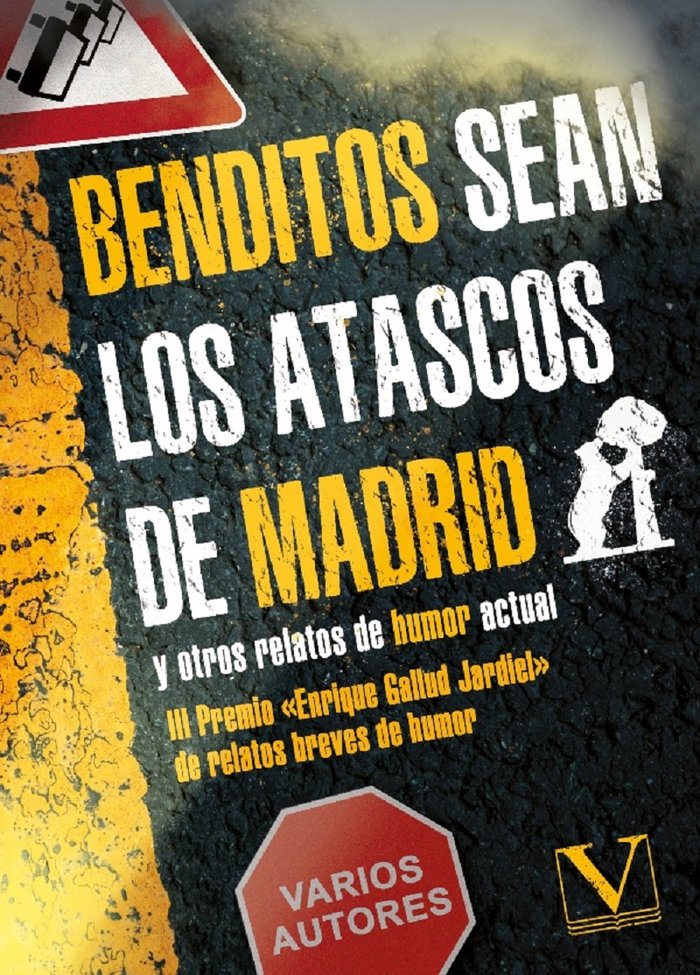 Benditos sean los atascos de Madrid y otros relatos de humor actual, de Raúl Ballesteros López, Beatriz, Raúl Ballesteros Lóp