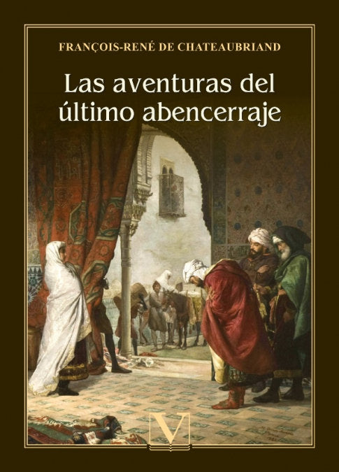 LAS AVENTURAS DEL ULTIMO ABENCERRAJE, de DE CHATEAUBRIAND, FRANÇOIS-RENE | portada del libro