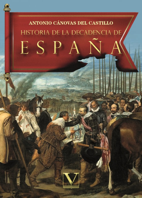 HISTORIA DE LA DECADENCIA DE ESPAÑA, de CANOVAS DEL CASTILLO, ANTONIO | portada del libro