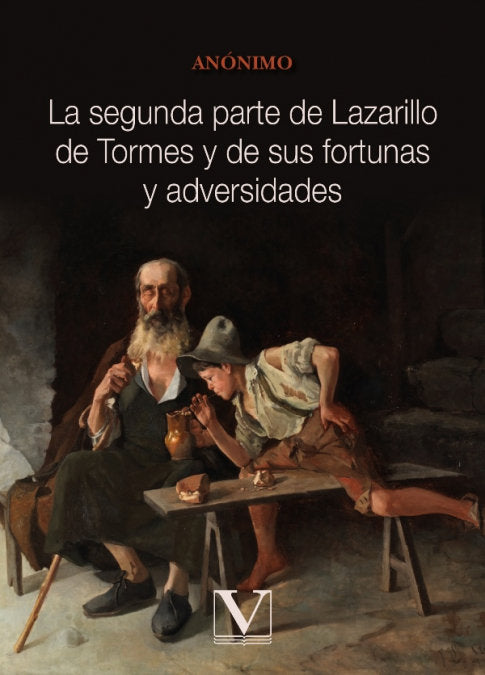 La segunda parte de Lazarillo de Tormes y de sus fortunas y adversidades, de ANONIMO | portada del libro