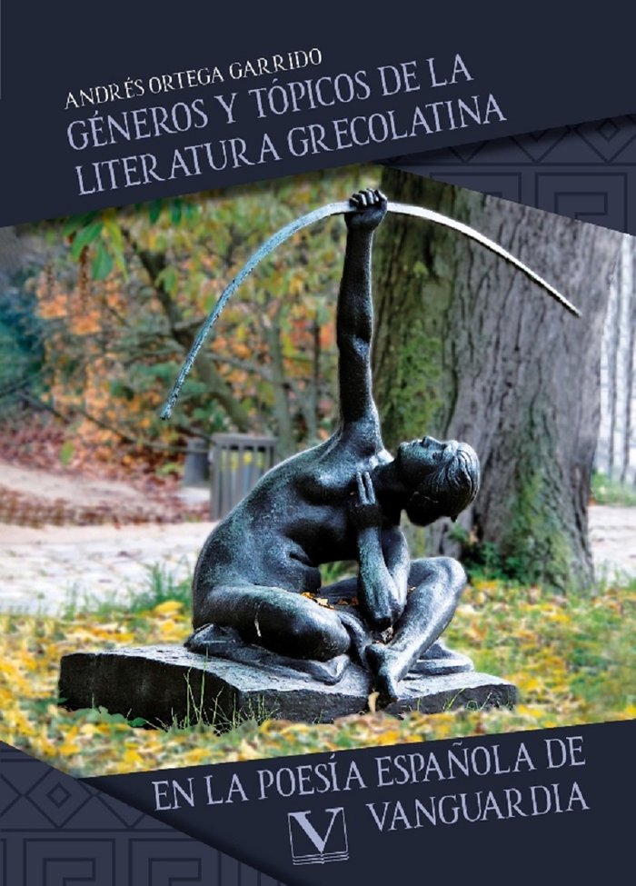 GENEROS Y TOPICOS DE LA LITERATURA GRECOLATINA EN LA POESIA, de Ortega Garrido, Andrés | portada del libro