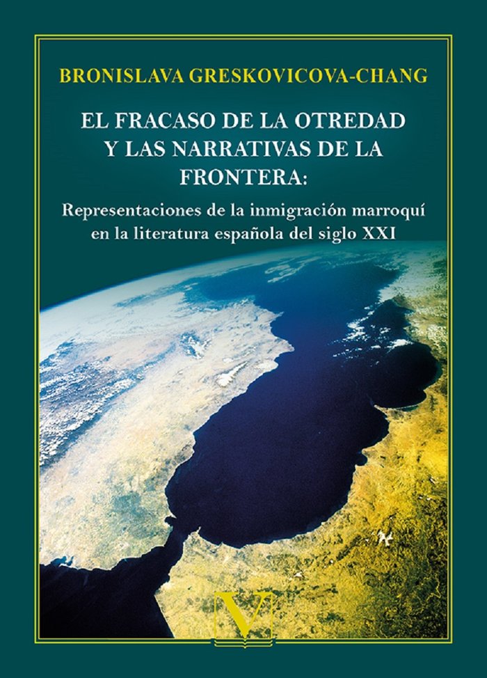 EL FRACASO DE LA OTREDAD Y LAS NARRATIVAS DE LA FRONTERA:, de Greskovicova-Chang, Bronislava | portada del libro