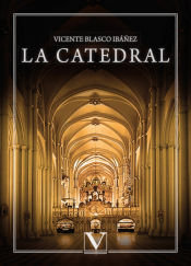 La catedral, de BLASCO IBAÑEZ, VICENTE | portada del libro