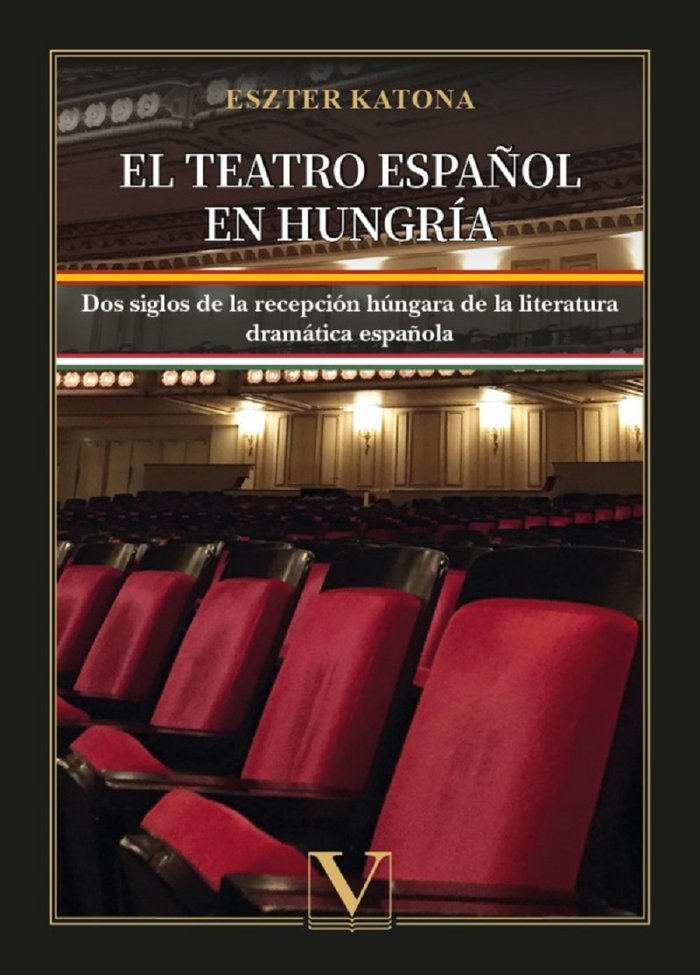 EL TEATRO ESPAÑOL EN HUNGRIA, de Katona, Eszter | portada del libro
