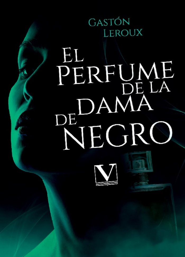 El perfume de la dama de negro, de Leroux, Gastón | portada del libro