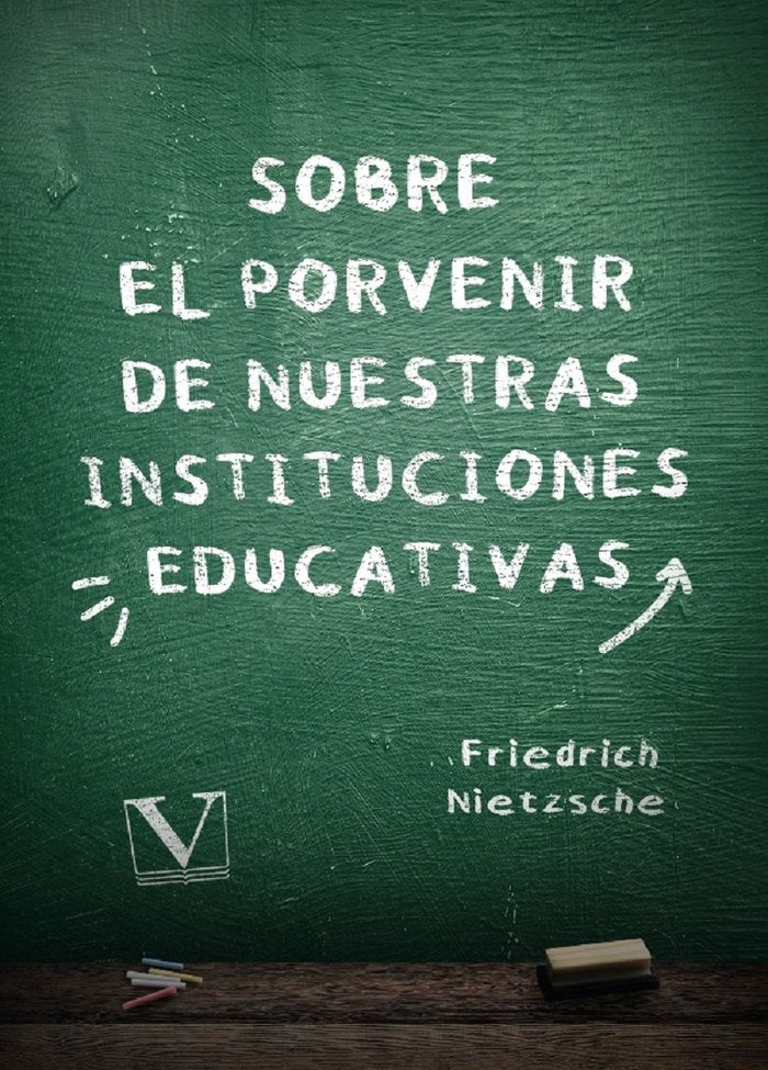 Sobre el porvenir de nuestras instituciones educativas, de W. Nietzsche, Friedrich | portada del libro