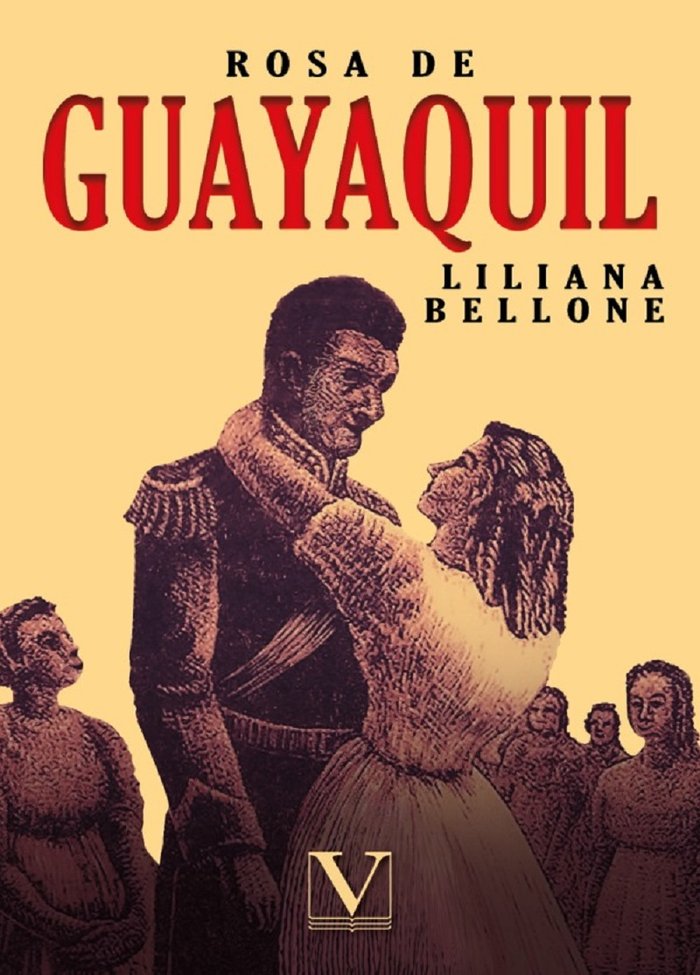 Rosa de Guayaquil, de Bellone, Liliana | portada del libro
