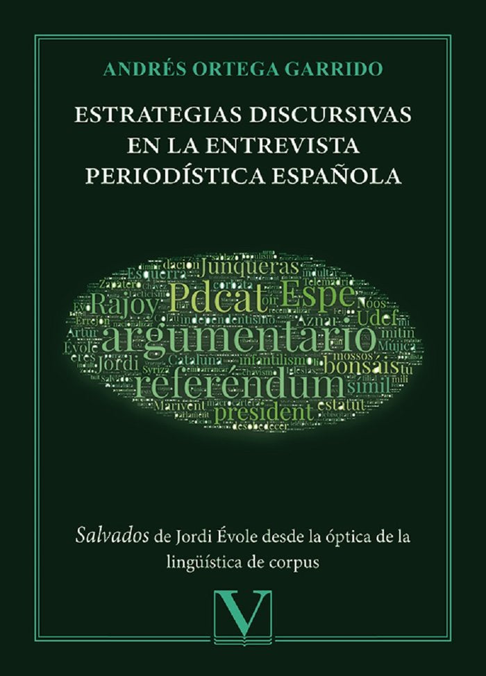 ESTRATEGIAS DISCURSIVAS EN LA ENTREVISTA PERIODISTICA ESPAÑO, de Ortega Garrido, Andrés | portada del libro
