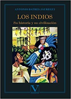 LOS INDIOS, de BATRES JAUREGUI, ANTONIO | portada del libro