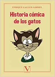 HISTORIA COMICA DE LOS GATOS, de GALLUD JARDIEL, ENRIQUE | portada del libro