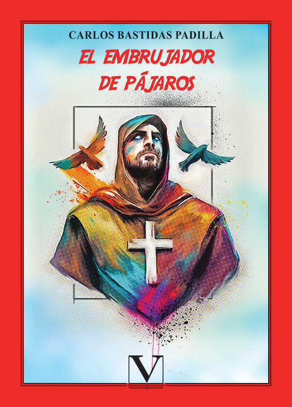 EL EMBRUJADOR DE PAJAROS, de Bastidas Padilla, Carlos | portada del libro