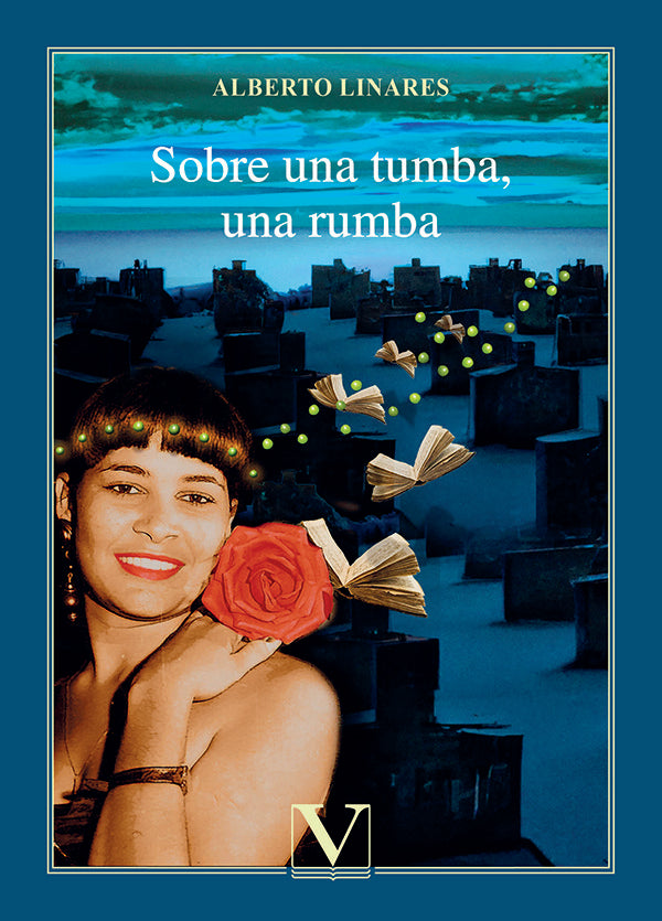 Sobre una tumba, una rumba, de LINARES, ALBERTO | portada del libro