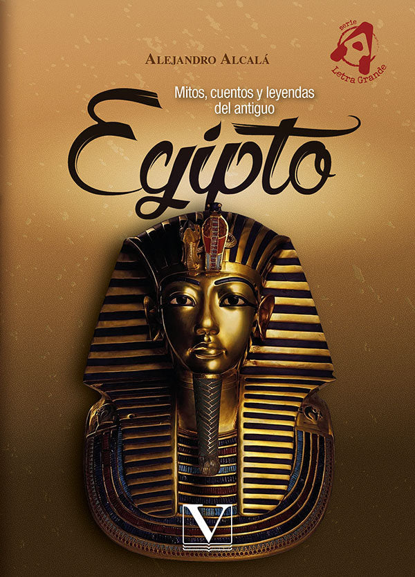 Mitos, cuentos y leyendas del antiguo Egipto, de ALCALA, ALEJANDRO | portada del libro