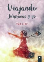 Viajando: filigranas y yo, de YUS LIEF | portada del libro
