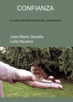 Confianza. La clave del éxito personal y empresarial, de JOSE MARIA GASALLA | portada del libro