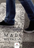 Madrid bien vale un paseo, de JAVIER ALISES FERNANDEZ | portada del libro