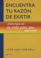 Encuentra tu razón de existir, de JOSE LUIS FORMELL | portada del libro