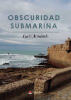 Obscuridad submarina, de LUCIA ARREDONDO | portada del libro