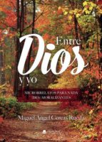 Entre Dios y yo. Microrrelatos para nada (des) moralizantes, de Cercas Rueda | portada del libro