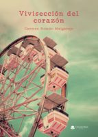 Vivisección del corazón, de CARMEN ROMAN MELGAREJO | portada del libro
