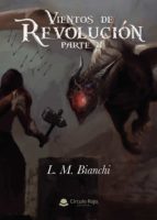 Vientos de Revolución. Parte II, de L. M. BIANCHI | portada del libro