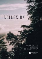 Reflexión, de PILAR PRIETO MIRANDA DE MADARIAGA | portada del libro